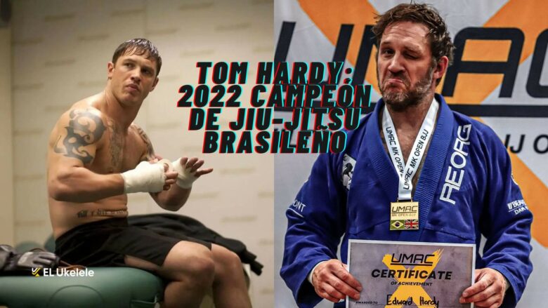 Tom Hardy: 2022 campeón de jiu-jitsu brasileño