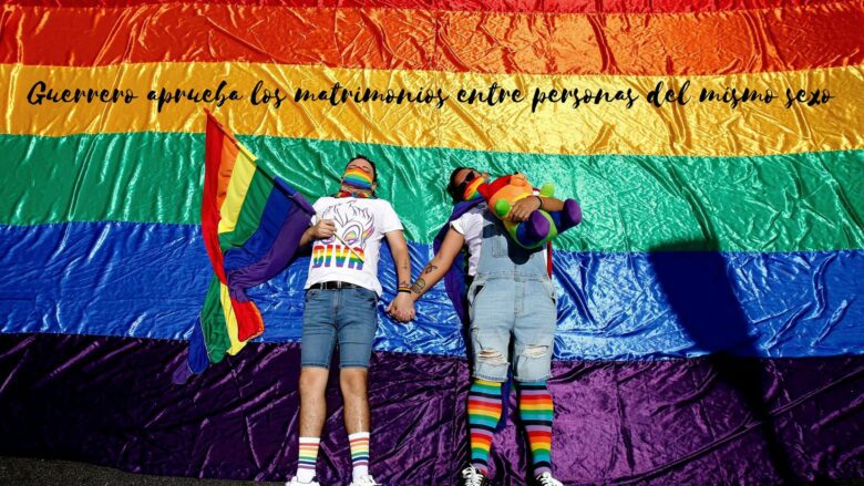 El estado de Guerrero, México, ya permite el matrimonio entre personas del mismo sexo