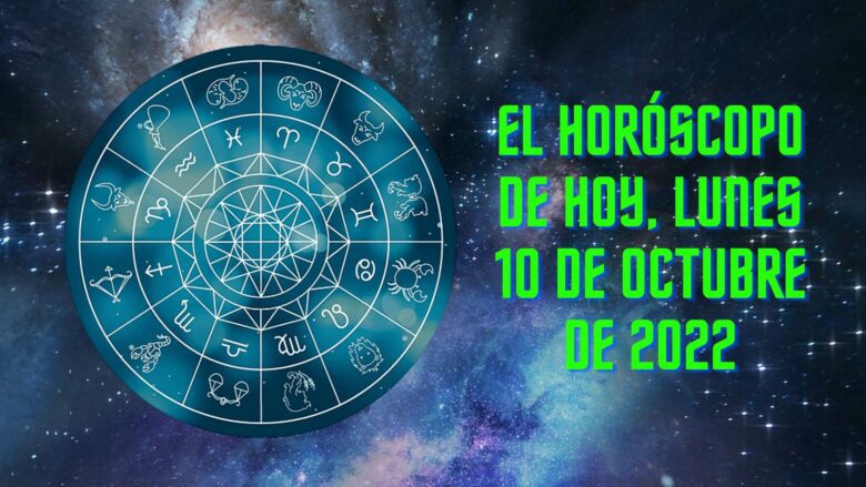 El horóscopo de hoy, lunes 10 de octubre de 2022 : comprueba tu signo del zodiaco