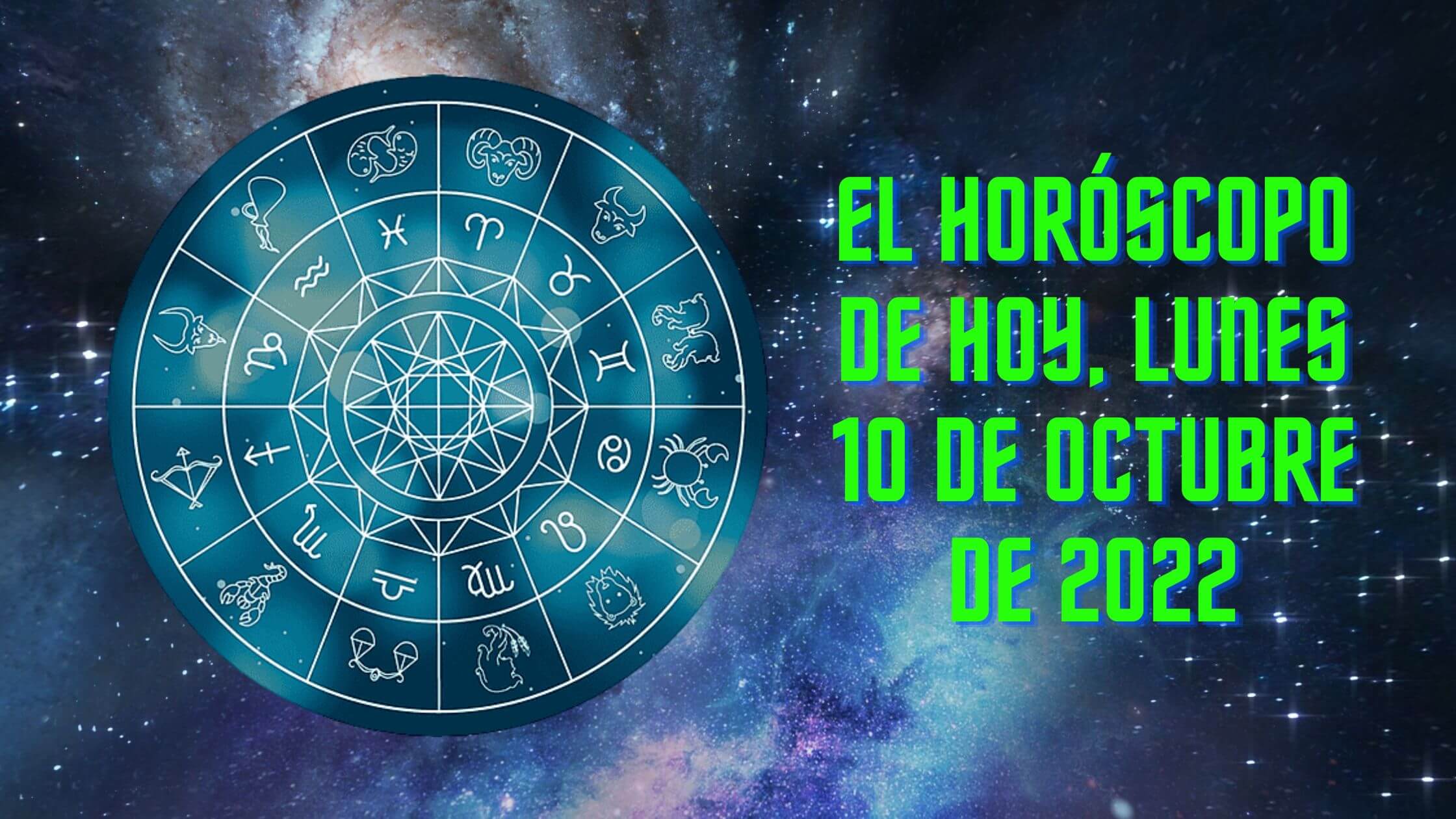 El horoscopo de hoy lunes 10 de octubre de 2022 comprueba tu signo del zodiaco 2