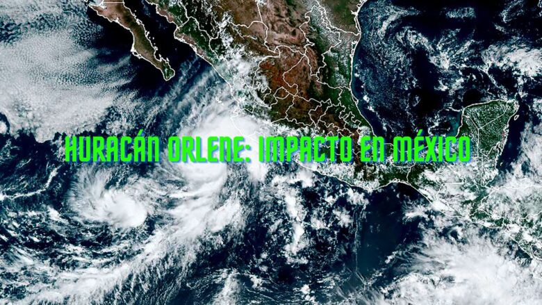 Huracán Orlene: impacto en México