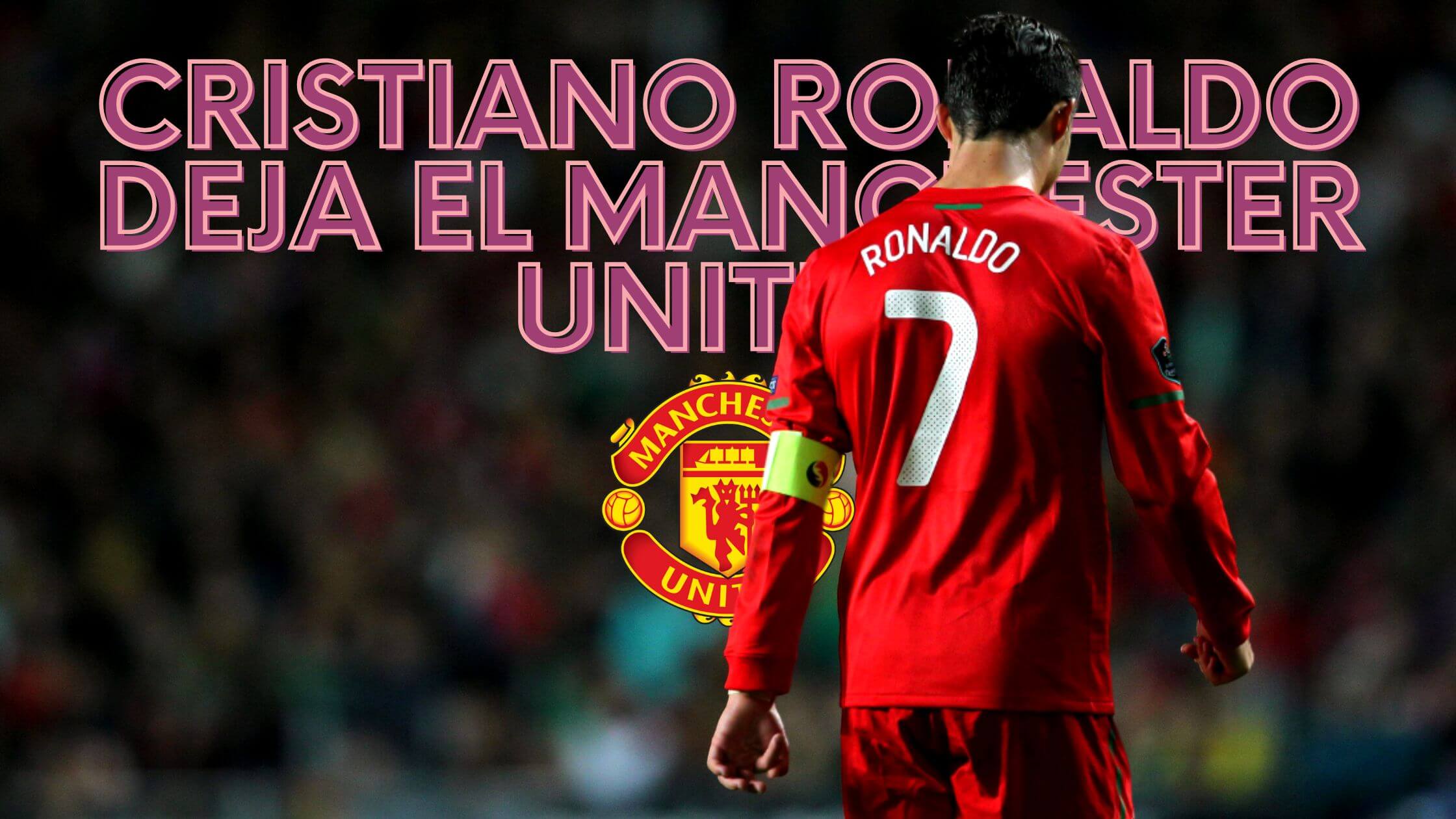 Cristiano Ronaldo deja el Manchester United renuncia de comun acuerdo 2