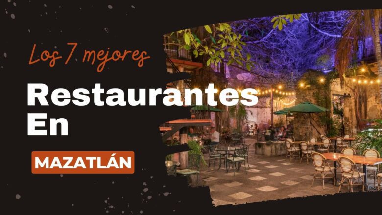 Restaurantes En Mazatlán , Los 7 mejores