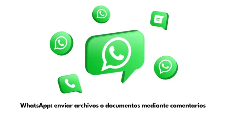 WhatsApp: enviar archivos o documentos mediante comentarios