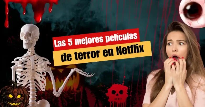 Las 5 mejores películas de terror en Netflix
