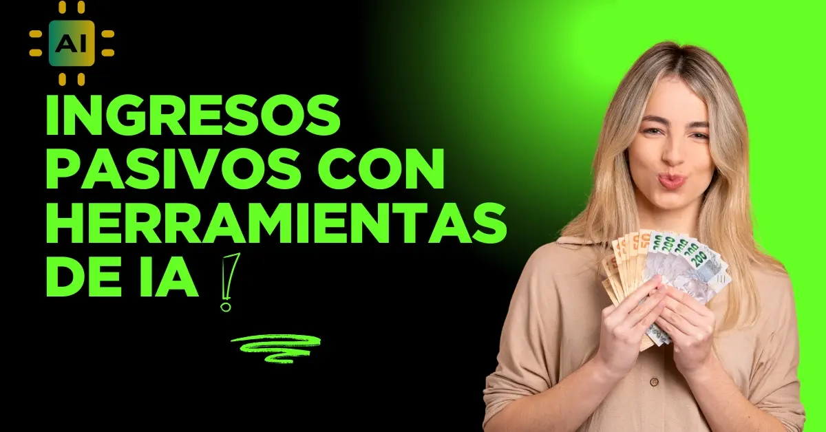 ingresos pasivos con herramientas de IA