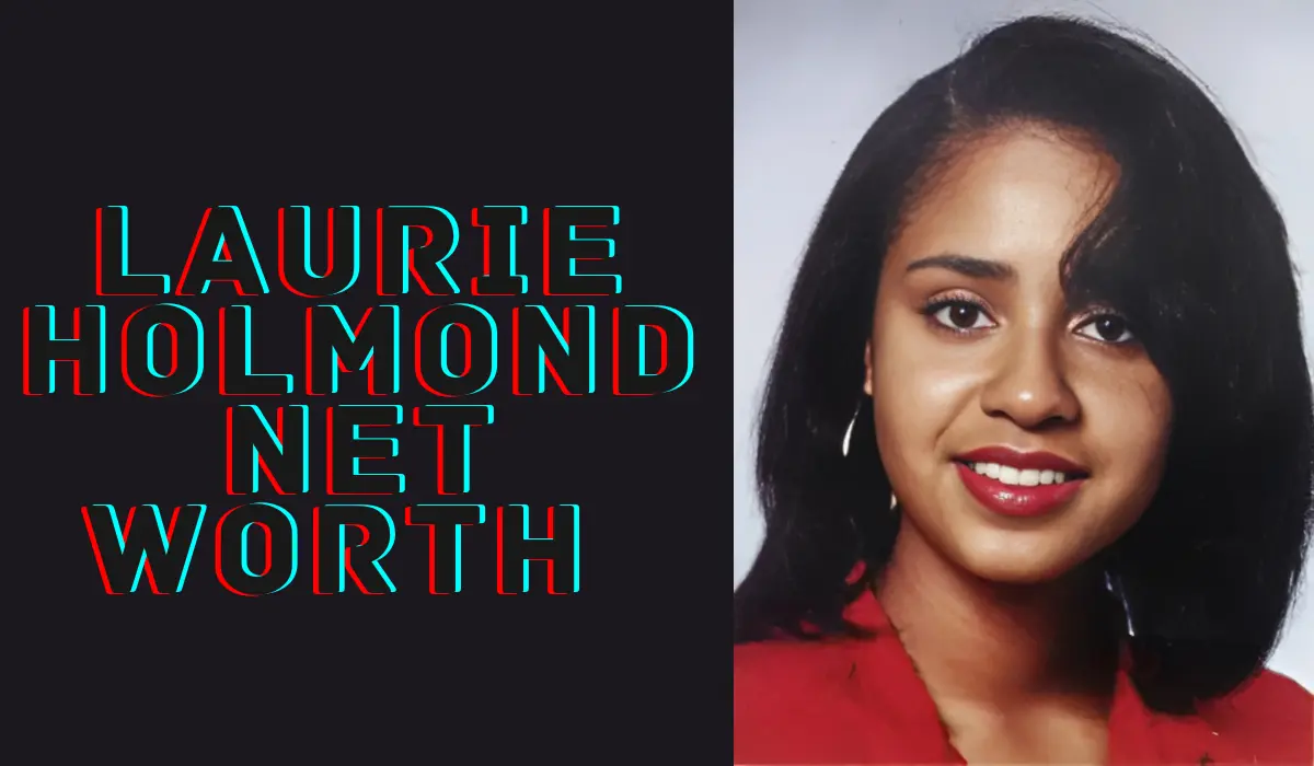 Laurie Holmond Net Worth