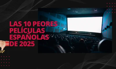 peores películas españolas de 2025