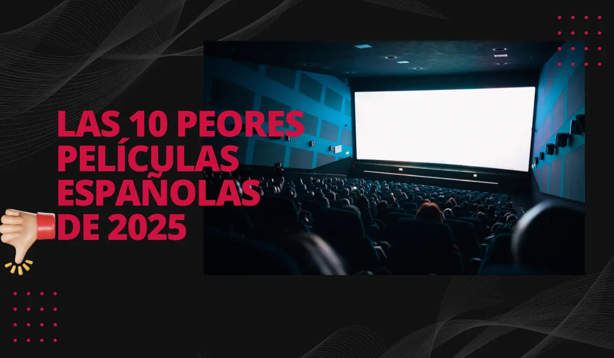 peores películas españolas de 2025