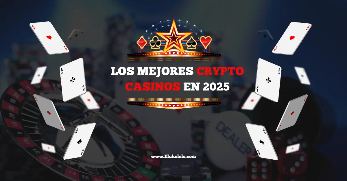 Los Mejores Crypto Casinos en 2025
