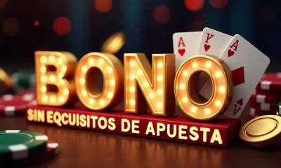 SIN REQUISITOS DE APUESTA