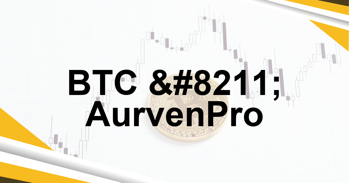 BTC – AurvenPro