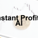 Instant Profits AI