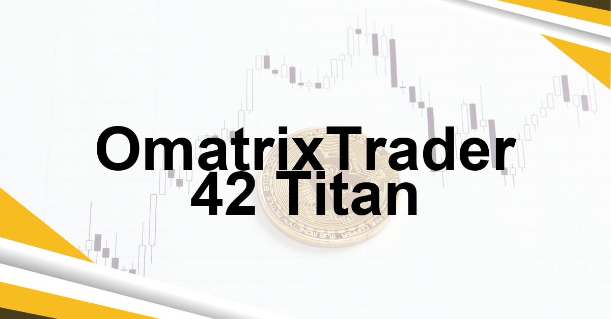 OmatrixTrader 42 Titan