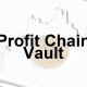 Profit Chain Vault