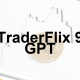 TraderFlix 9 GPT