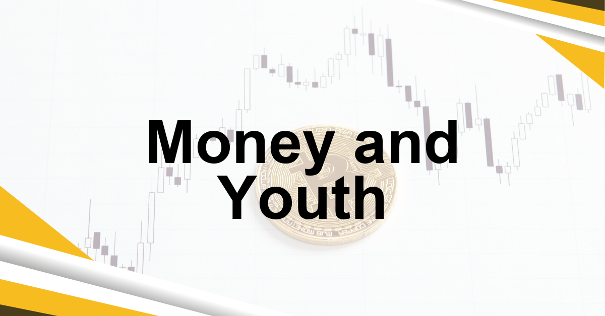 Money and Youth